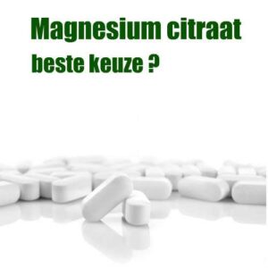 Magnesiumtekort, waarom is de citraatvorm het beste?